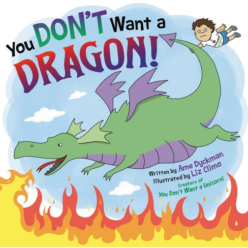 You Don't Want A Dragon! - By Ame Dyckman (hardcover) : Target