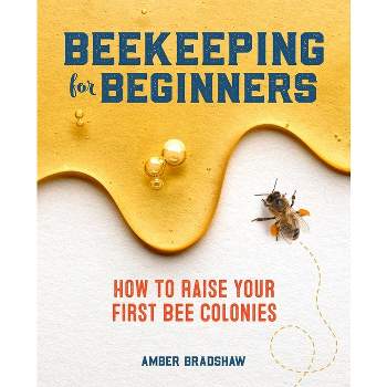 Beekeeping for Beginners - by  Amber Bradshaw (Paperback)