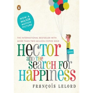 Hector and the Search for Happiness - (Hector's Journeys) by  Francois Lelord (Paperback) - 1 of 1