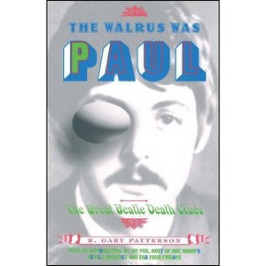 The Walrus Was Paul - by  R Gary Patterson (Paperback) - 1 of 1