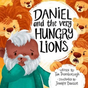 Daniel and the Very Hungry Lions - (Very Best Bible Stories) by  Tim Thornborough (Hardcover) - 1 of 1