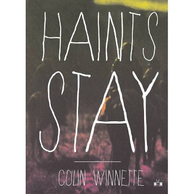 Haints Stay - by  Colin Winnette (Paperback)