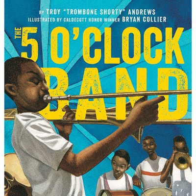 The 5 O'Clock Band - by  Troy Andrews & Bill Taylor (Hardcover)