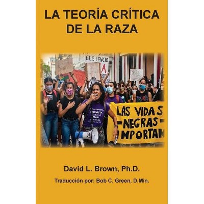 La Teorĺa Crĺtica de la Raza (Tcr) - by  David Brown (Paperback)