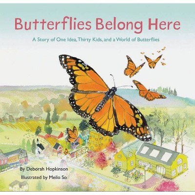 Butterflies Belong Here - by  Deborah Hopkinson (Hardcover)