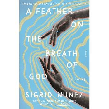 A Feather on the Breath of God - by  Sigrid Nunez (Paperback)