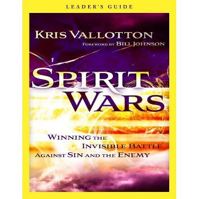 Spirit Wars - by  Kris Vallotton (Paperback)