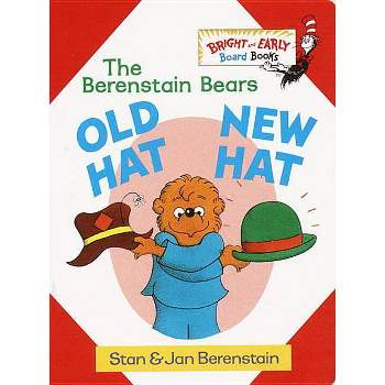 Old Hat New Hat - (Bright & Early Board Books(tm)) Abridged by  Stan Berenstain & Jan Berenstain (Board Book)
