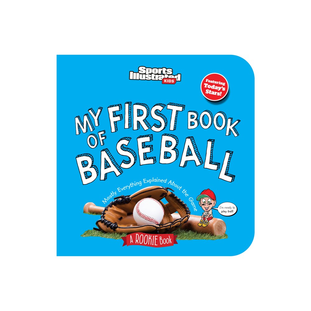 My First Book of Baseball (Board Book) - (Sports Illustrated Kids My First Book) by Sports Illustrated Kids