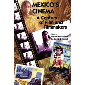 Mexico's Cinema - (Latin American Silhouettes) by  Joanne Hershfield & David R Maciel (Paperback) - 1 of 1