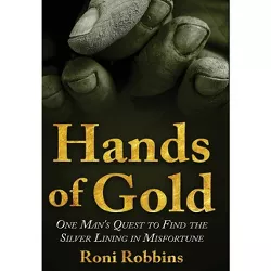 Hands of Gold - by  Roni Robbins (Hardcover)