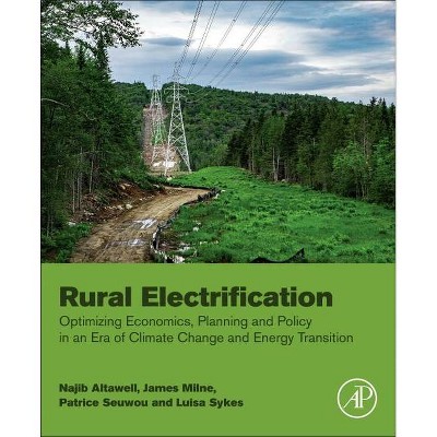 Rural Electrification - by  Najib Altawell & James Milne & Patrice Seowou & Luisa Sykes (Paperback)