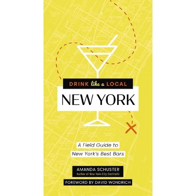 Drink Like a Local New York - by  Amanda Schuster (Paperback)
