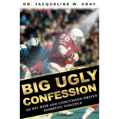 Big Ugly Confession - by  Jacqueline W Gray (Paperback)
