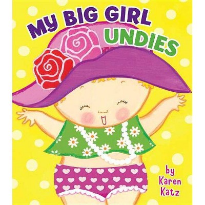 My Big Girl Undies - by  Karen Katz (Board Book)