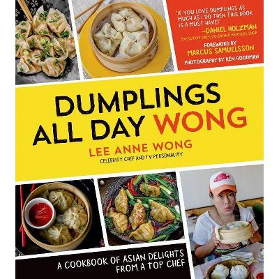 Dumplings All Day Wong - by  Lee Anne Wong (Paperback)