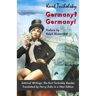 Germany? Germany! - (Kurt Tucholsky in Translation) 2nd Edition by  Kurt Tucholsky (Paperback)