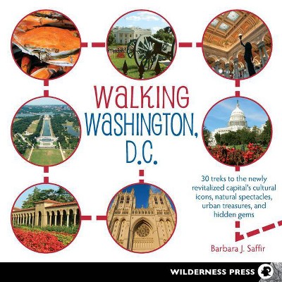 Walking Washington, D.C. - by  Barbara J Saffir (Paperback)