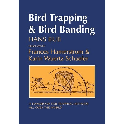 Bird Trapping and Bird Banding - by Hans Bub