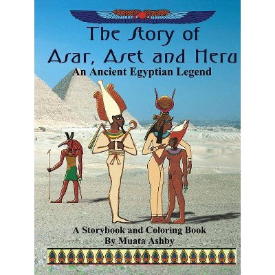 The Story of Asar, Aset and Heru - by  Muata Ashby (Paperback)