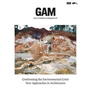 Confronting the Environmental Crisis: New Approaches in Architecture - (Gam - Graz Architecture Magazine) (Paperback) - 1 of 1