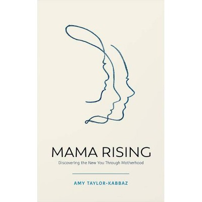 Mama Rising - by  Amy Taylor-Kabbaz (Paperback)