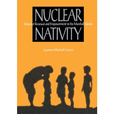 Nuclear Nativity - by  Laurence Marshall Carucci (Hardcover)