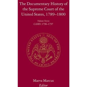 The Documentary History of the Supreme Court of the United States, 1789-1800 - 6th Edition by  Maeva Marcus (Hardcover) - 1 of 1