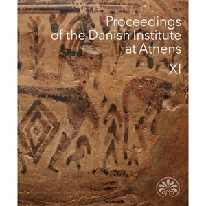 Proceedings of the Danish Institute at Athens XI - by  Benjamin Pedersen (Paperback) - 1 of 1