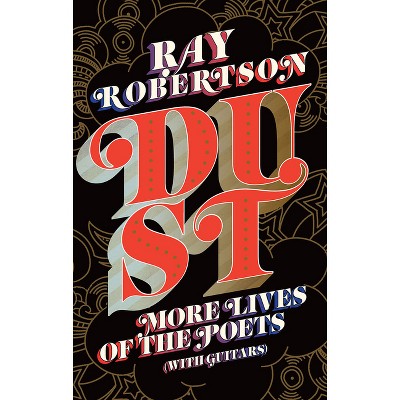 Dust - by  Ray Robertson (Paperback)