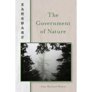 The Government of Nature - (Pitt Poetry) by  Afaa Michael Weaver (Paperback) - 1 of 1