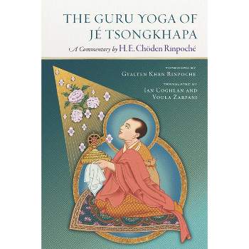 The Guru Yoga of Je Tsongkhapa - by  Choden Rinpoche (Paperback)