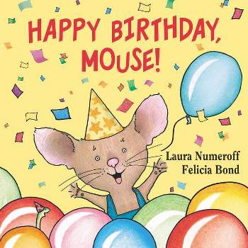 Happy Birthday, Mouse! ( If You Give?) by Laura Joffe Numeroff (Board Book)