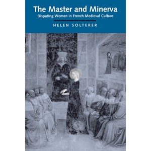The Master and Minerva - by  Helen Solterer (Paperback) - 1 of 1