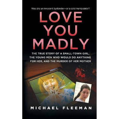 Love You Madly - by  Michael Fleeman (Paperback)