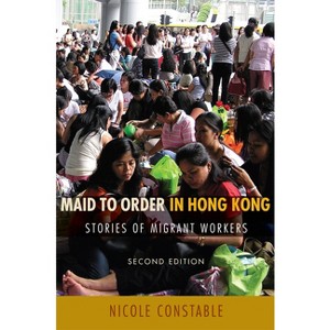Maid to Order in Hong Kong - 2nd Edition by  Nicole Constable (Paperback) - 1 of 1