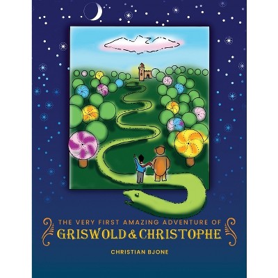 The Very First Amazing Adventure of Griswold & Christophe - by  Christian Bjone (Paperback)