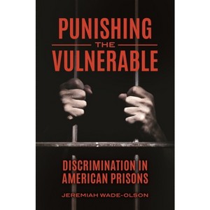 Punishing the Vulnerable - by  Jeremiah Wade-Olson (Hardcover) - 1 of 1