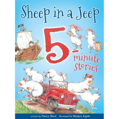 Sheep in a Jeep: 5-Minute Stories - by  Nancy E Shaw (Hardcover)