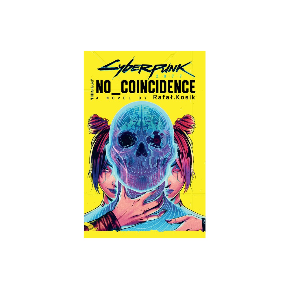 Cyberpunk 2077: No Coincidence - by Rafal Kosik (Paperback)