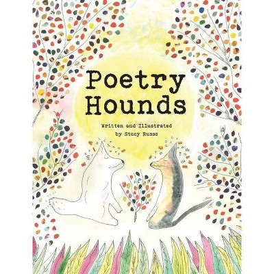 Poetry Hounds - by  Stacy Russo (Hardcover)