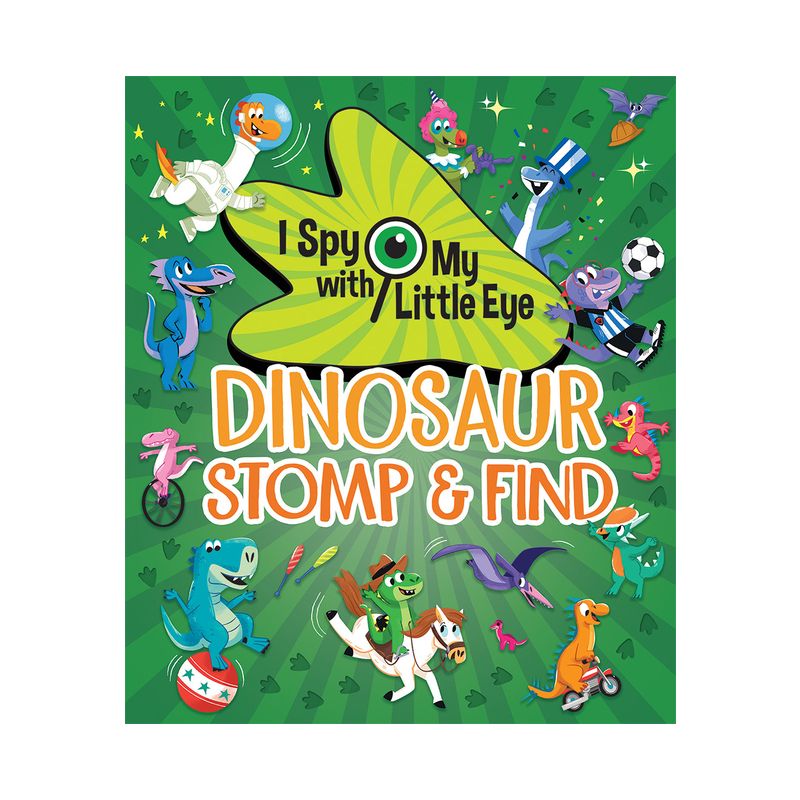 Dinosaur Stomp & Find (I Spy with My Little Eye) - by  Cottage Door Press (Hardcover), 1 of 2