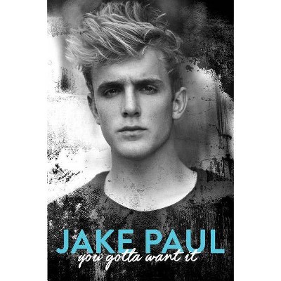 You Gotta Want It (Hardcover) (Jake Paul)