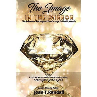 The Image in the Mirror - by  Joan T Randall (Paperback)