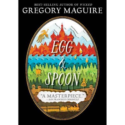 Egg and Spoon - by  Gregory Maguire (Paperback)