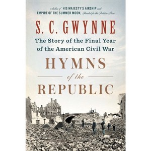 Hymns of the Republic - by S C Gwynne - 1 of 1