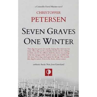 Seven Graves One Winter - (Greenland Crime) by  Christoffer Petersen (Paperback)