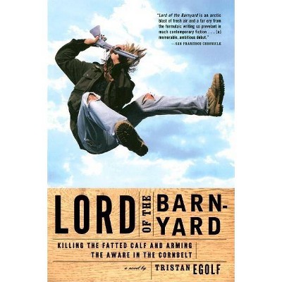 Lord of the Barnyard - by  Tristan Egolf (Paperback)