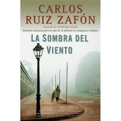 La Sombra del Viento - (Cementerio de los Libros Olvidados) by  Carlos Ruiz Zafón (Paperback)