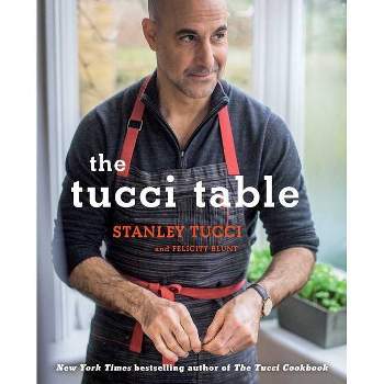 The Tucci Table - by Stanley Tucci & Felicity Blunt